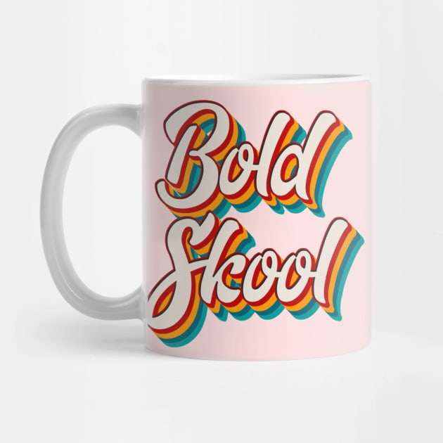 Bold Skool by n23tees